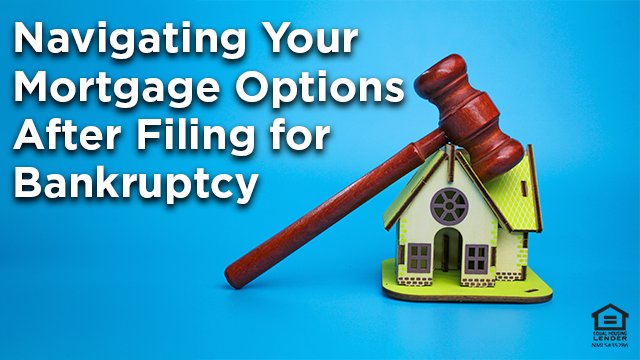 Navigating Your Mortgage Options After Filing for Bankruptcy